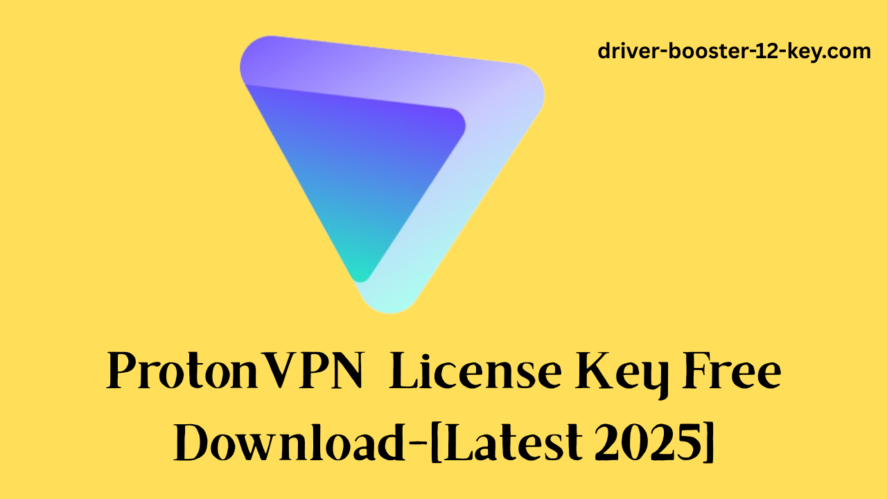 ProtonVPN 4.2 License Key Free Download-[Latest 2025]