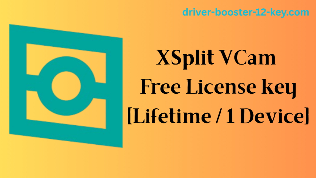 XSplit VCam 4.2 Free License key 2025 [Lifetime / 1 Device]